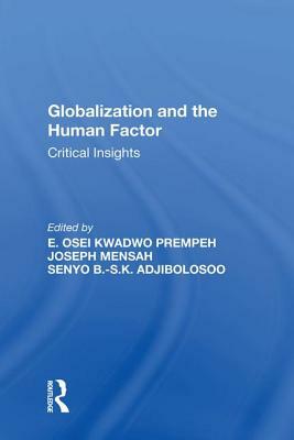 Globalization and the Human Factor: Critical Insights by Joseph Mensah