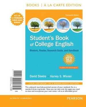 Student's Book of College English, Books a la Carte Edition, MLA Update Edition by Harvey Wiener, David Skwire