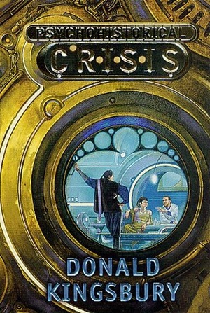 Psychohistorical Crisis by Donald Kingsbury