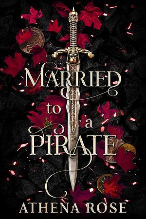 Married to a Pirate by Athena Rose