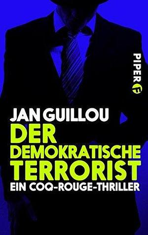 Der demokratische Terrorist (Coq-Rouge-Reihe 2): Ein Coq Rouge-Thriller by Hans Joachim Maass, Jan Guillou