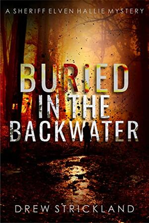 Buried in the Backwater by Drew Strickland