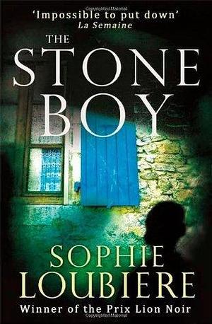 Stone Boy by Sophie Loubière, Sophie Loubière