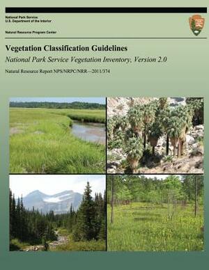 Vegetation Classification Guidelines: National Park Service Vegetation Inventory, Version 2.0 by Chris Lea