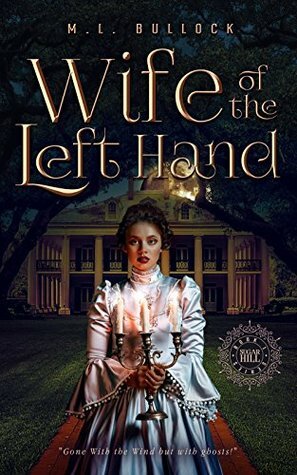 Wife of the Left Hand by M.L. Bullock