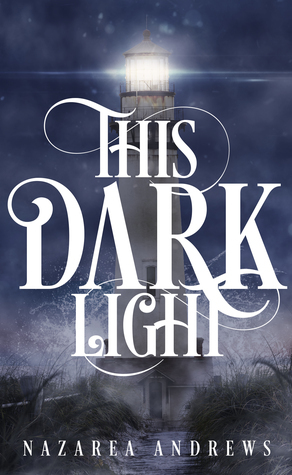 This Dark Light by Nazarea Andrews