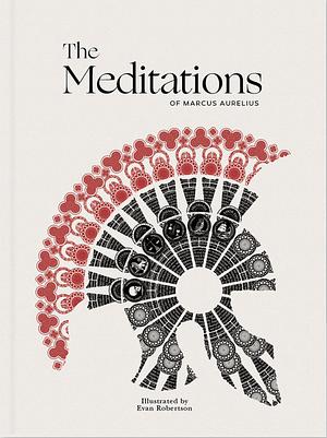 The Meditations of Marcus Aurelius, Illustrated by Marcus Aurelius, Nichole Robertson