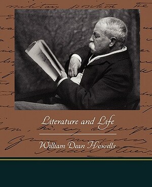 Literature and Life by William Dean Howells