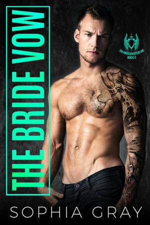 The Bride Vow (Angel's Keepers MC #2) by Sophia Gray