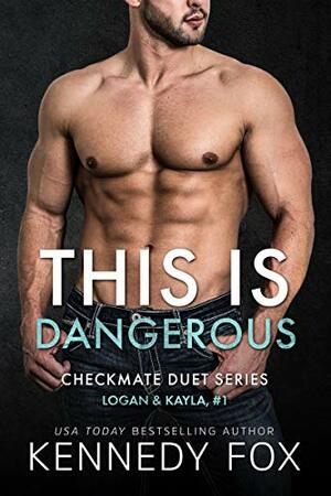 This is Dangerous by Kennedy Fox