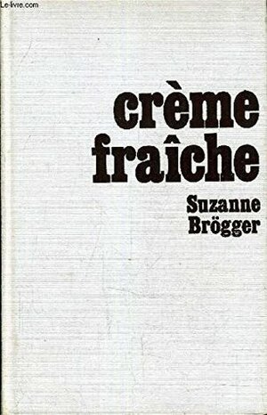 Creme fraiche by Suzanne Brøgger