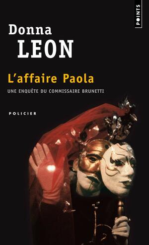 Affaire Paola. Une Enqute Du Commissaire Brunetti by Donna Leon, William Olivier Desmond