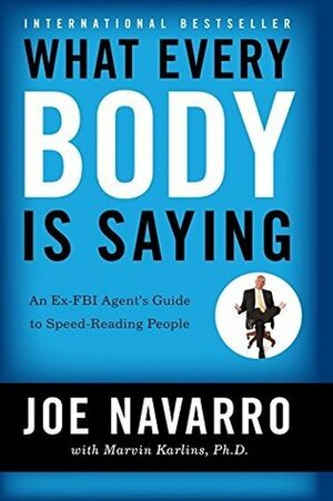 What Every BODY is Saying: The Field Guide by Joe Navarro