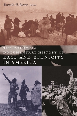 The Columbia Documentary History of Race and Ethnicity in America by 