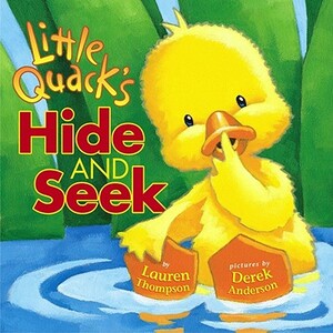 Little Quack's Hide and Seek by Lauren Thompson