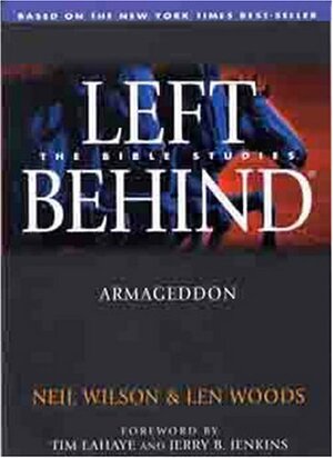 Armageddon: Left Behind - The Bible Studies by Neil S. Wilson, Len Woods