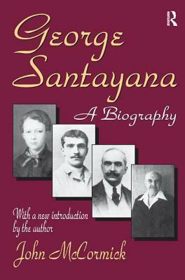 George Santayana: A Biography by John Rodden