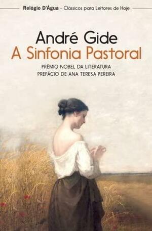 A Sinfonia Pastoral by Carlos Correia Monteiro de Oliveira, Ana Teresa Pereira, André Gide