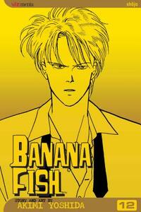 Banana Fish, Vol. 12 by Akimi Yoshida