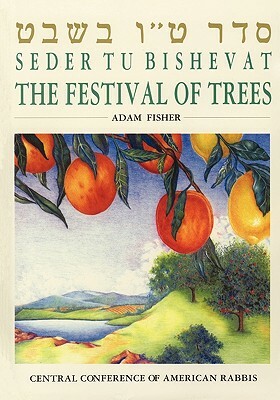 Seder Tu Bishevat: The Festival of Trees by Adam Fisher