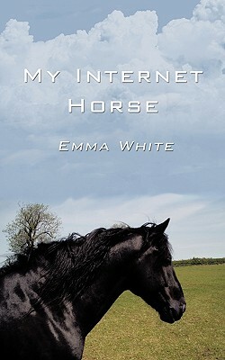 My Internet Horse by Emma White