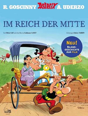 Asterix und Obelix im Reich der Mitte: Illustriertes Album zum Film by Olivier Gay, Fabrice Tarrin