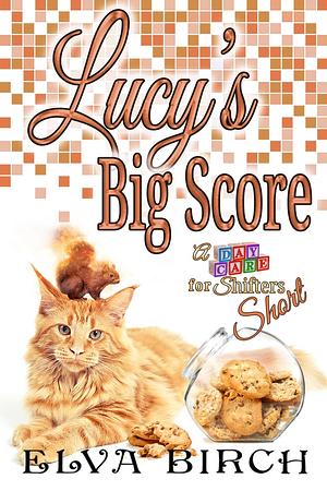 Lucy's Big Score by Elva Birch