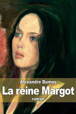 La reine Margot by Alexandre Dumas