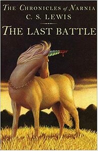 The Last Battle by C.S. Lewis