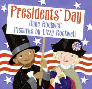Presidents' Day by Anne Rockwell