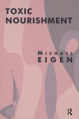 Toxic Nourishment by Michael Eigen