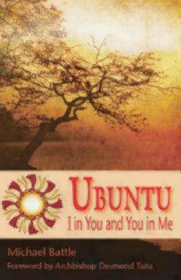 Ubuntu: I in You and You in Me by Desmond Tutu, Michael Battle