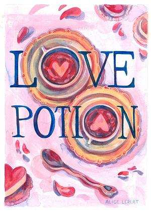 Love Potion by Alice Lepert