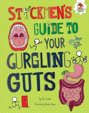 Stickmen's Guide to Your Gurgling Guts Stickmen's Guide to Your Gurgling Guts by John Farndon