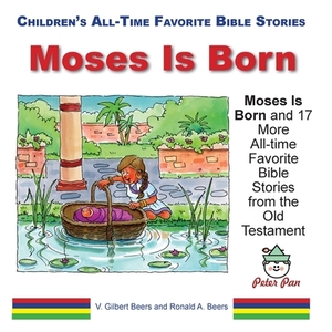 Moses Is Born by V. Gilbert Beers, Ronald A. Beers