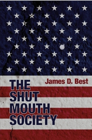 The Shut Mouth Society by James D. Best