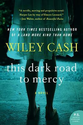 This Dark Road to Mercy by Wiley Cash