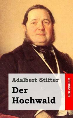 Der Hochwald by Adalbert Stifter