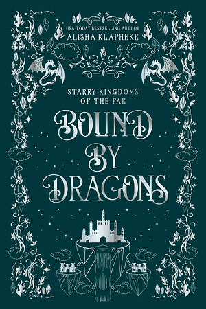 Bound by Dragons by Alisha Klapheke