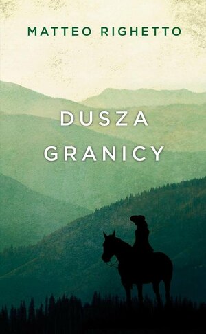 Dusza granicy by Matteo Righetto