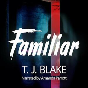 Familiar by T.J. Blake