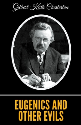 Eugenics and Other Evils by G. K. Chesterton