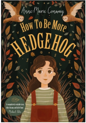 How to be More Hedgehog  by Anne-Marie Conway