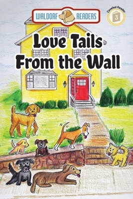 Love Tails From the Wall by Linda De-Fruscio Robinson, Greg Robinson