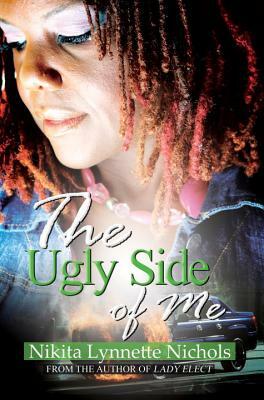 The Ugly Side of Me by Nikita Lynnette Nichols