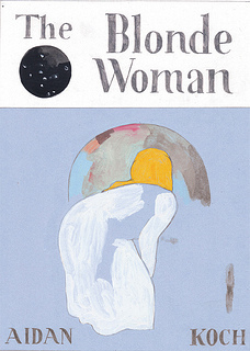 The Blonde Woman by Aidan Koch