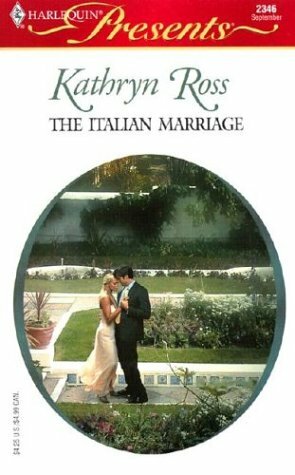 The Italian Marriage by Kathryn Ross