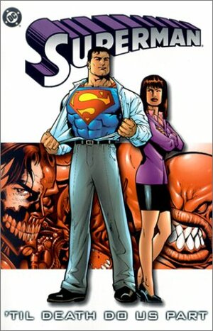 Superman, Vol. 3: 'Til Death Do Us Part by Mark Schultz, Jeph Loeb, Stuart Immonen, Doug Mahnke, Jay Faerber, Pablo Raimondi, Joe Kelly, J.M. DeMatteis, Kano, Ed McGuinness, Yanick Paquette