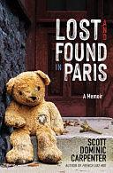 Paris Lost and Found: A Memoir of Love by Scott Dominic Carpenter