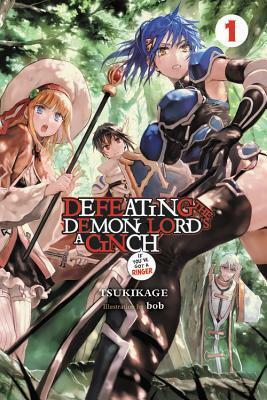 Defeating the Demon Lord's a Cinch (If You've Got a Ringer), Vol. 1 by Tsukikage